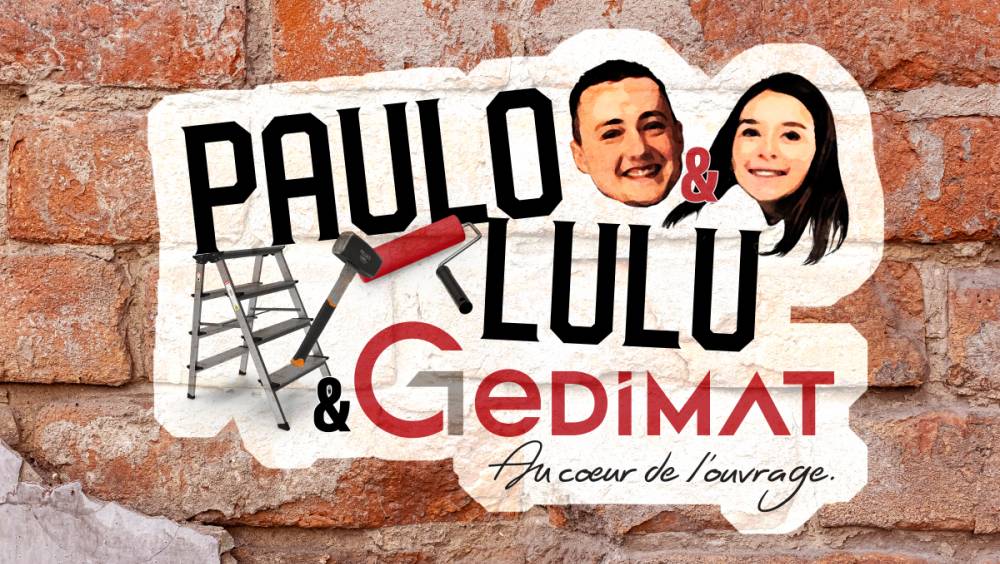 Gedimat, partenaire de Paulo & Lulu Rénovation